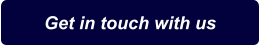 Get in touch with us